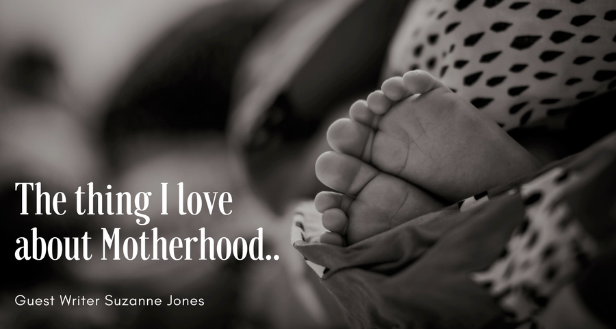 The thing I love about Motherhood | Guest Writer Suzanne Jones